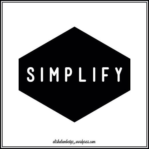 Simplify - alishalambertpr.wordpress.com